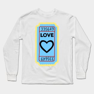 Love Ticket Long Sleeve T-Shirt